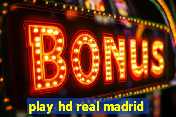 play hd real madrid